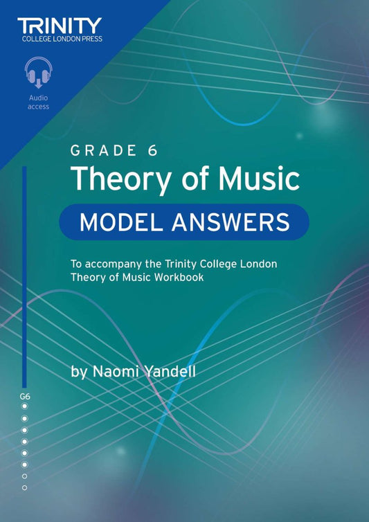 Trinity Theory Of Music Model Answers Grade 6 (2nd Edition) - Trinity College London