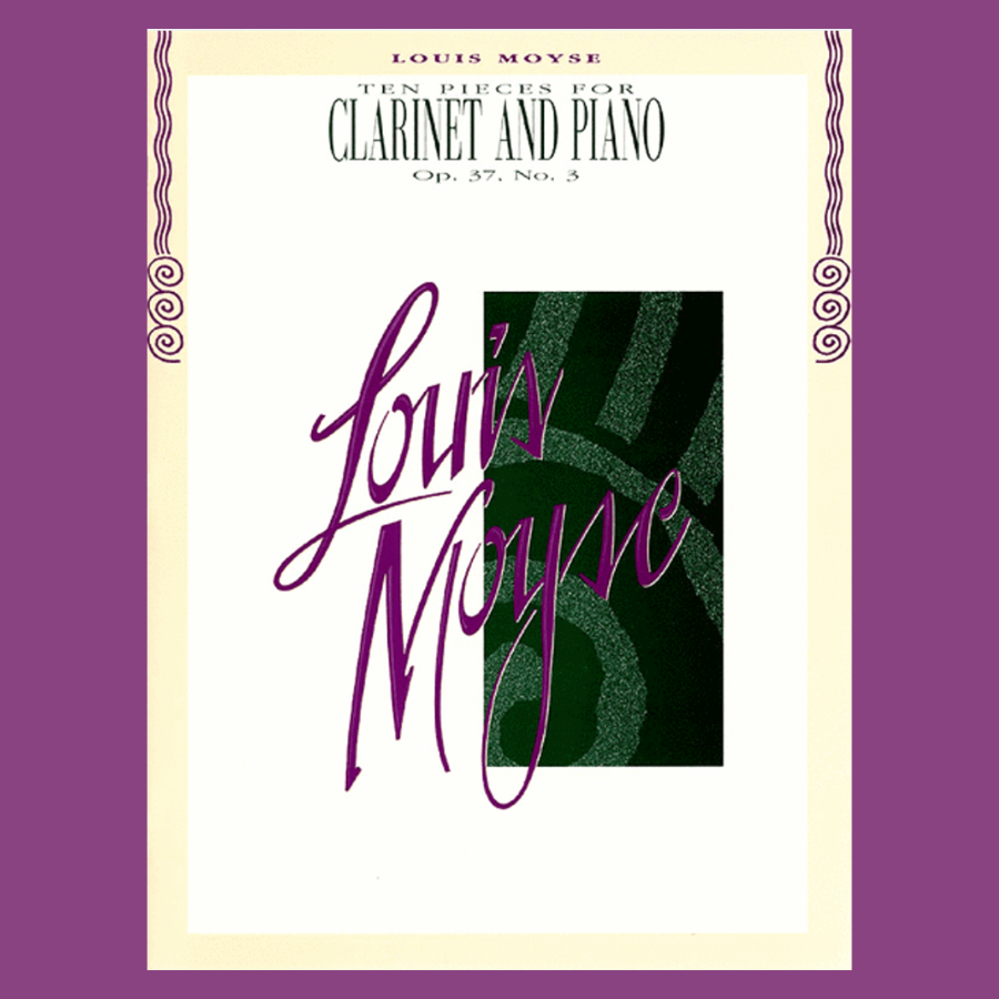 Louis Moyse -  Ten Pieces for Clarinet and Piano, Op. 37, No. 3 Book