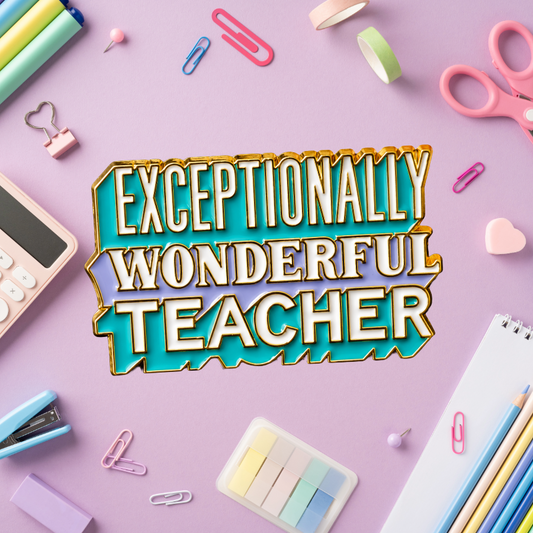 Exceptionally Wonderful Teacher - Enamel Pin