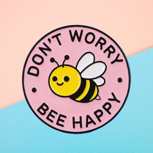 Don't Worry, Bee Happy - Enamel Pin