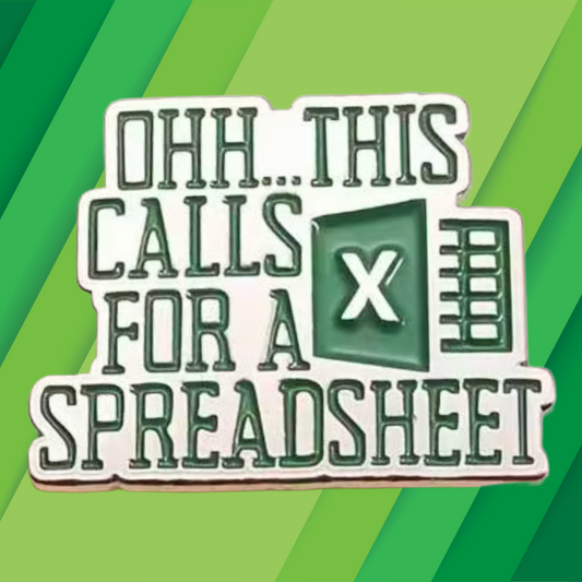 This Calls for a Spreadsheet - Enamel Pin (2.79cm x 2.9cm)