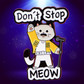 Don't Stop Me Meow - Enamel Pin