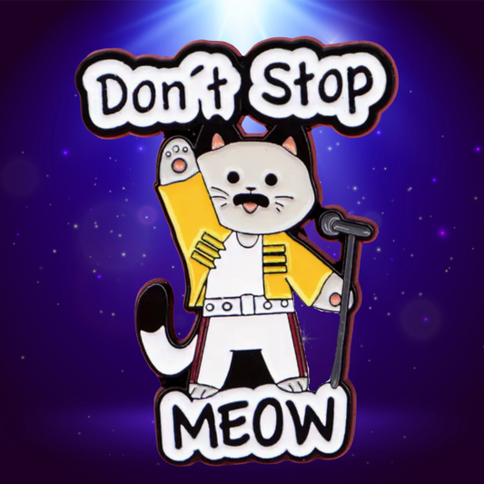Don't Stop Me Meow - Enamel Pin