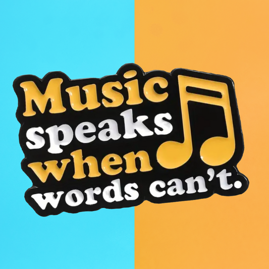 Music Speaks When Words Cant - Enamel Pin