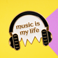 Music Is My Life - Headphones Enamel Pin