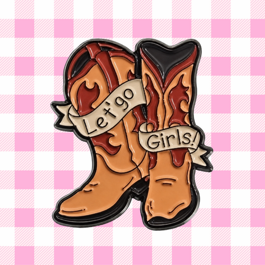 Lets Go Girls - Cowgirl Boots Enamel Pin