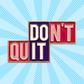 Don't Quit/Do It Word Game - Enamel Pin