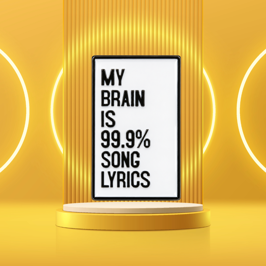 My Brain is 90% Song Lyrics- Black and White Enamel Pin