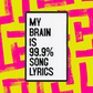 My Brain is 90% Song Lyrics- Black and White Enamel Pin