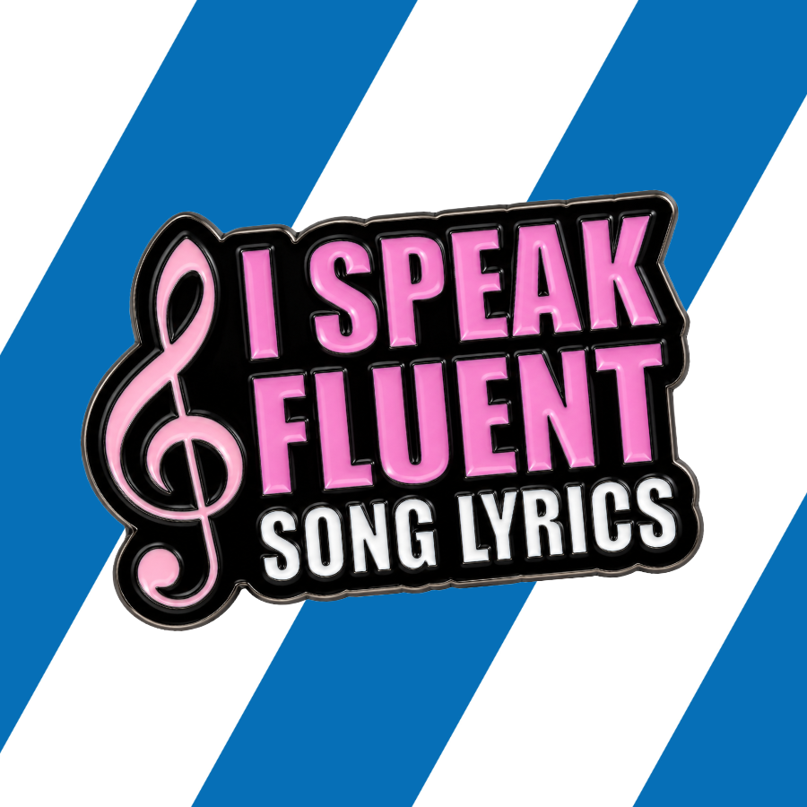 I Speak Fluent Song Lyrics- Enamel Pin