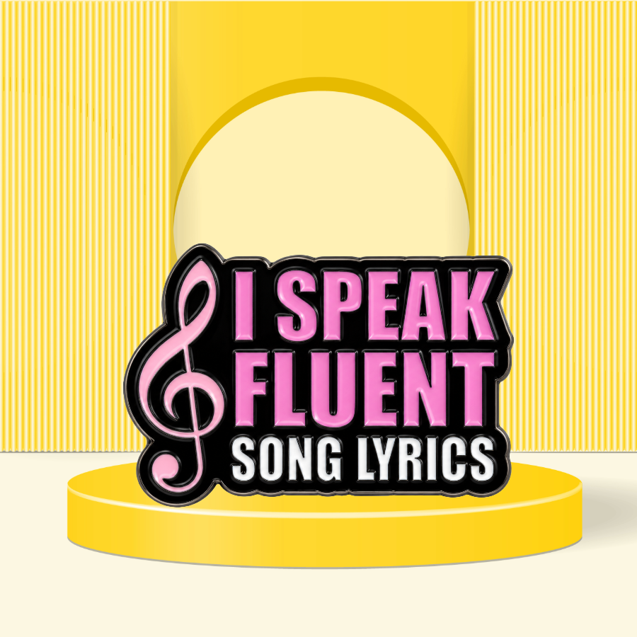 I Speak Fluent Song Lyrics- Enamel Pin