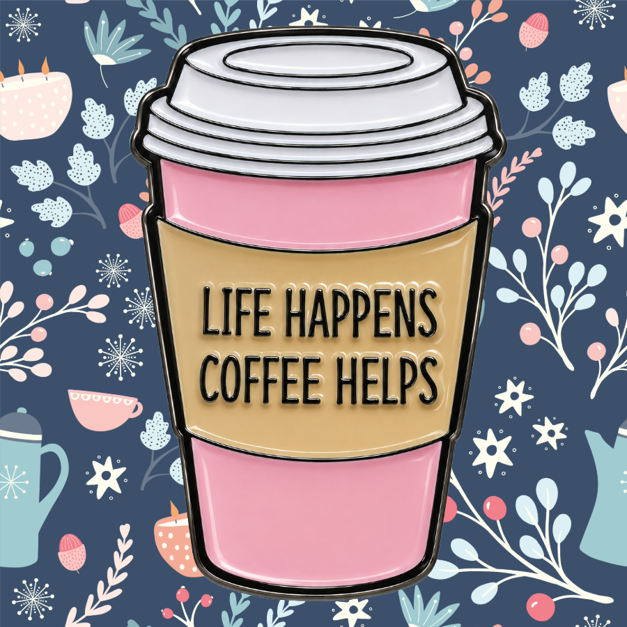 Life Happens, Coffee Helps - Enamel Pin