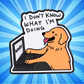 I Don't Know What I'm Doing - Working Dog Enamel Pin