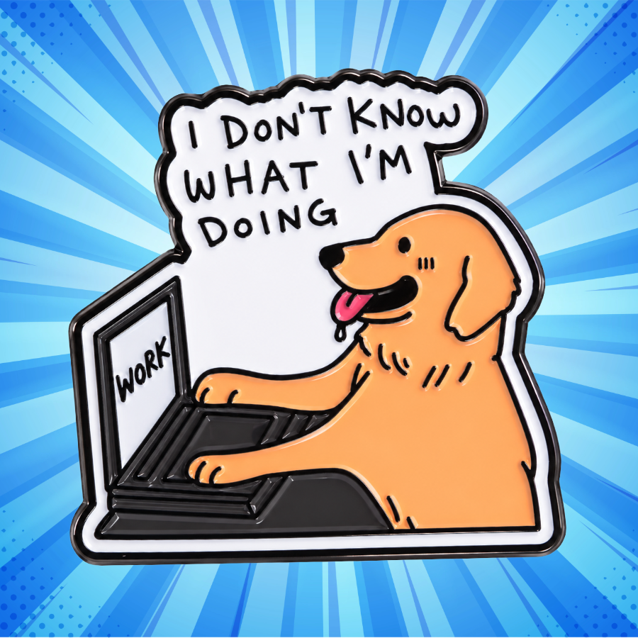 I Don't Know What I'm Doing - Working Dog Enamel Pin