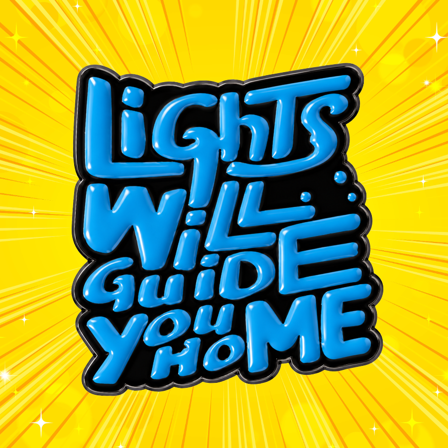 Lights Will Guide You Home - Enamel Pin