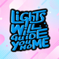 Lights Will Guide You Home - Enamel Pin