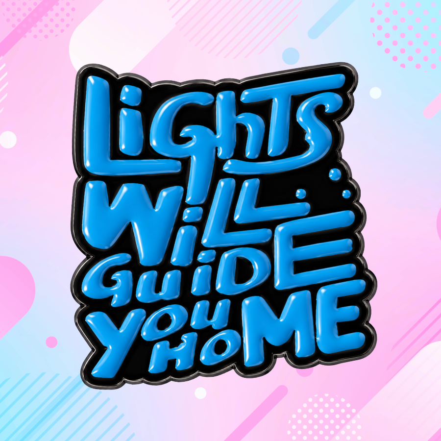Lights Will Guide You Home - Enamel Pin