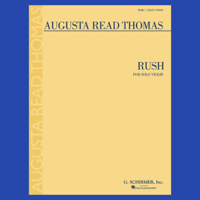 Augusta Read Thomas - Rush for Violin Solo Sheet Music