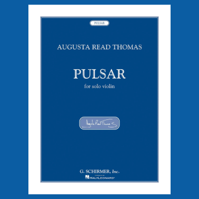 Augusta Read Thomas - Pulsar for Solo Violin Sheet Music