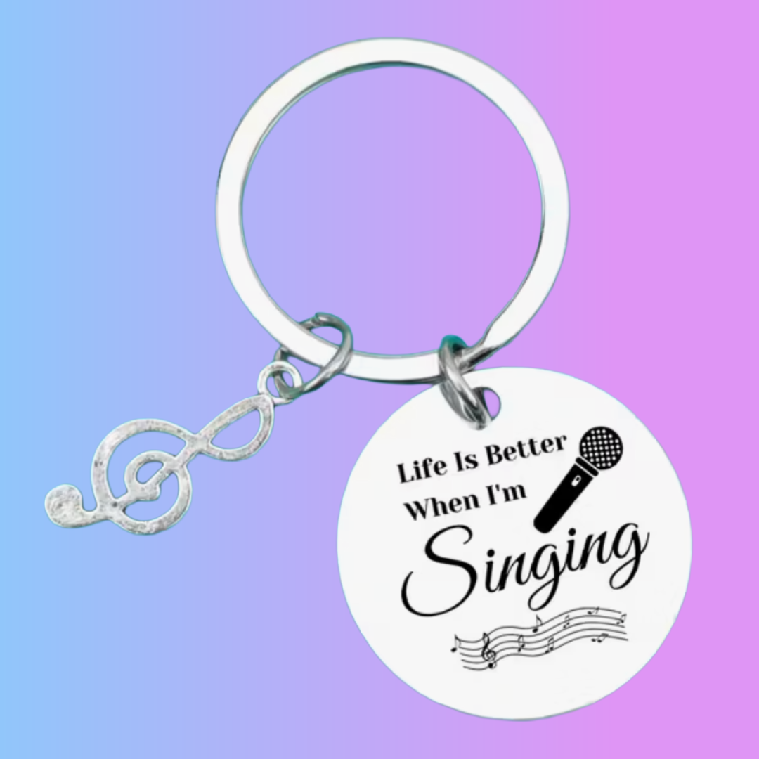 Life's Better When I'm Singing - Keychain