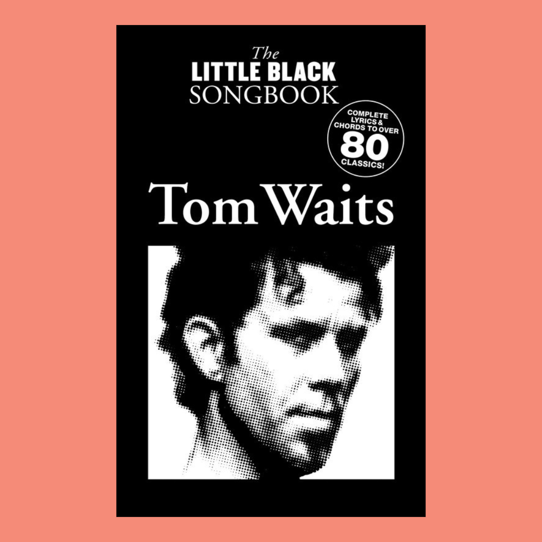 The Little Black Book Of Tom Waits For Guitar -  80 Songs