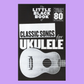The Little Black Book Of Classic Songs For Ukulele - 80 Songs