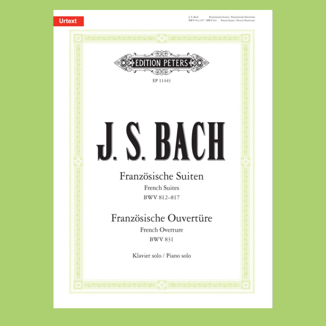 J.S Bach - French Suites BWV 812–817 and French Overture BWV 831 Piano Book