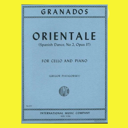 Granados - Orientale (Spanish Dance, No. 2 Op. 37) For Cello With Piano Accompaniment