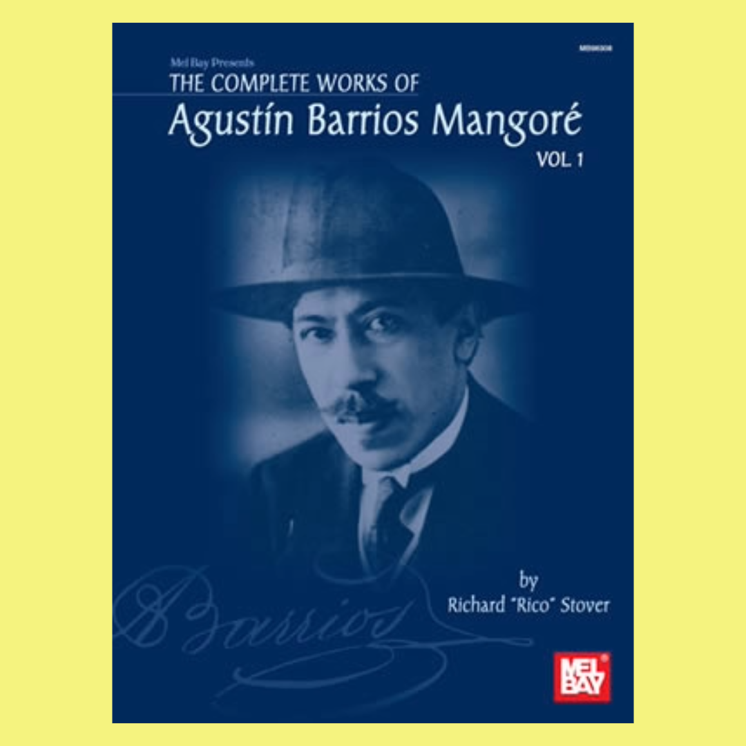 The Complete Works of Agustin Barrios Mangore for Guitar Volume 1 Book