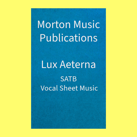 Lux Aeterna - Soprano, Alto, Tenor, Bass Vocal Sheet Music