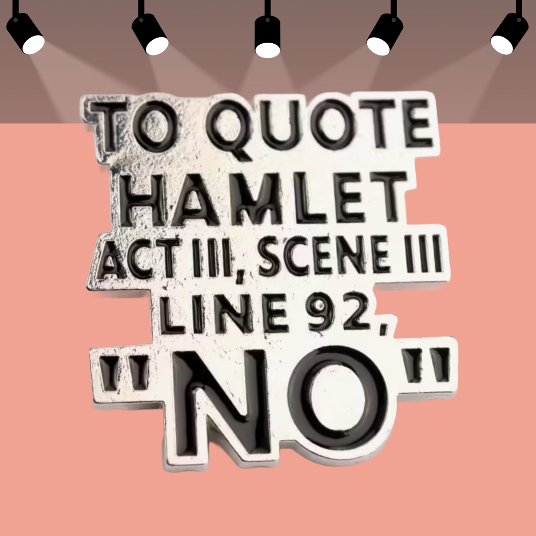 Theatre Humour - Funny Hamlet Enamel Pin