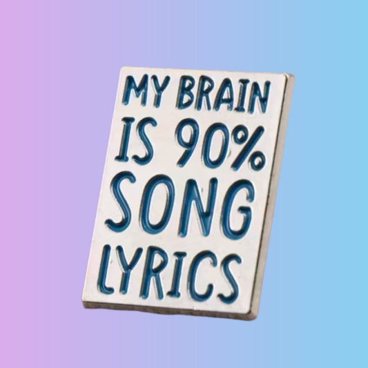 My Brain is 90% Song Lyrics Enamel Pin