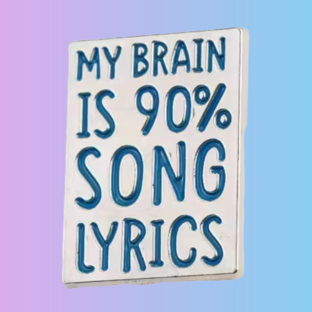 My Brain is 90% Song Lyrics Enamel Pin