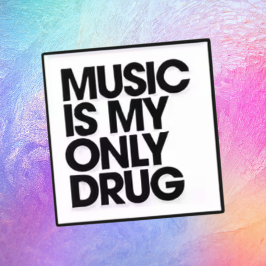 Music is My Only Drug - Enamel Pin