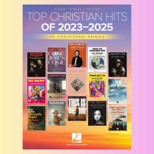 Top Christian Hits of 2023-2025 Piano/Vocal/Guitar Songbook (15 Uplifting Songs)