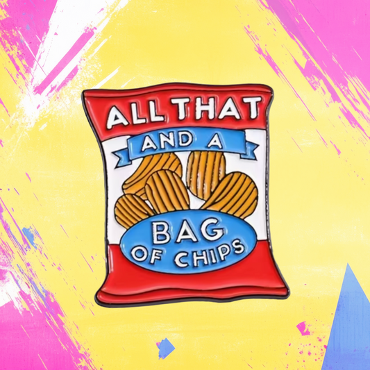 90's Slang - All That and a Bag of Chips Enamel Pin -2.8cm x 2.5cm