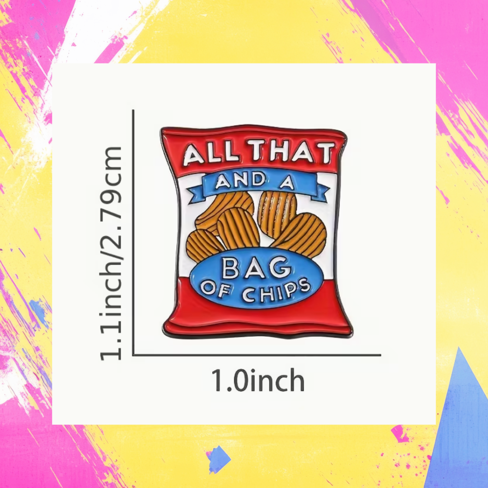 90's Slang - All That and a Bag of Chips Enamel Pin -2.8cm x 2.5cm