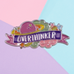 Overthinker Enamel Pin -3.4cm x 1.5cm