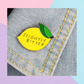 Slightly Bitter Lemon Enamel Pin -2.4cm x 2.9cm