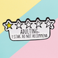 Adulting Do Not Recommend Enamel Pin -3.5cm x 1.5cm