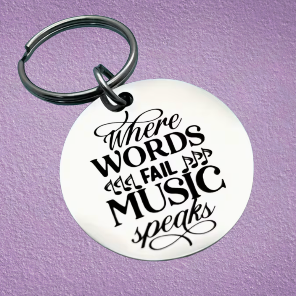 Where Words Fail, Music Speaks - Stainless Steel Keyring (3.0cm x 3.0cm)