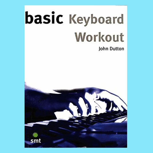 John Dutton - Basic Keyboard Workout Book (A Guide to Mastering Keyboard Technique and more)