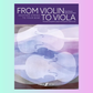 From Violin to Viola: Another String to Your Bow Book (New Release)