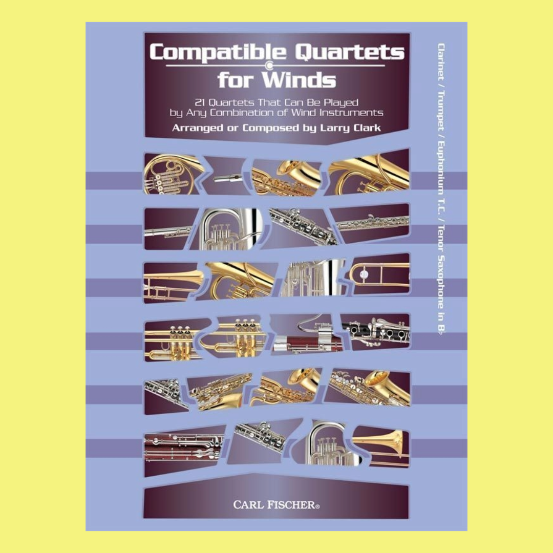 Compatible Quartets For Winds -Clarinet/Trumpet/Euphonium/Tenor Saxophone Book