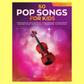 50 Pop Songs for Kids for Violin Book