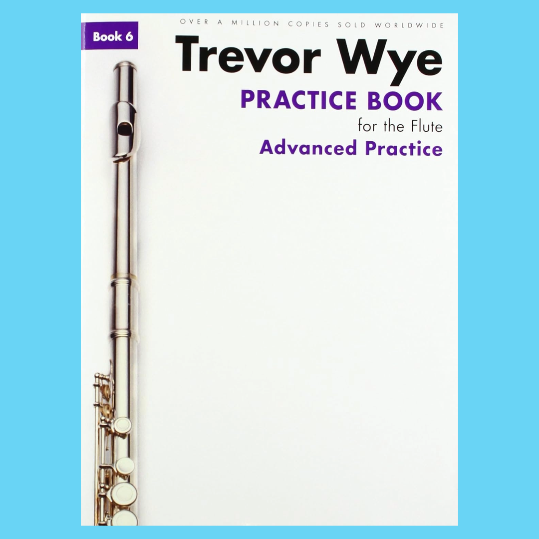 Trevor Wye - Practice Book for the Flute Book 6 (Advanced Practice) Revised Edition