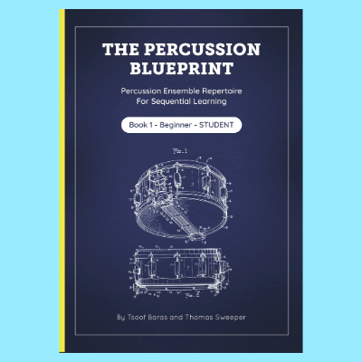 The Percussion Blueprint: Curriculum & Music - Book 1 (19 Ensemble Pieces) - Student Book