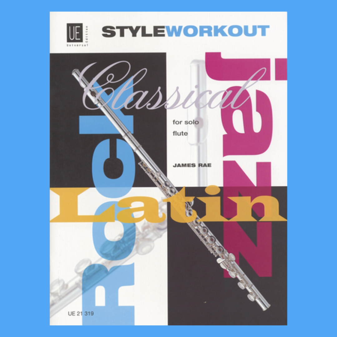 Style Workout - 40 Studies in Classical, Jazz, Rock and Latin Styles For Flute Book