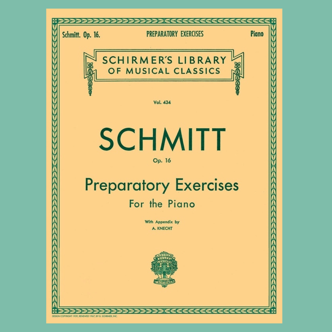 Schmitt - Preparatory Exercises, Op. 16 For Piano Book