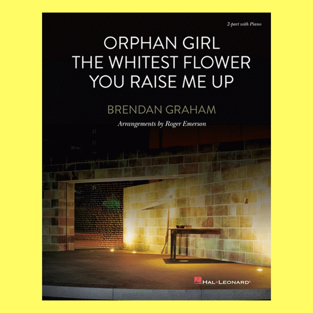 Orphan Girl / Whitest Flower / You Raise Me Up 2 Part with Piano Sheet Music